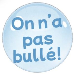 On a pas bullé